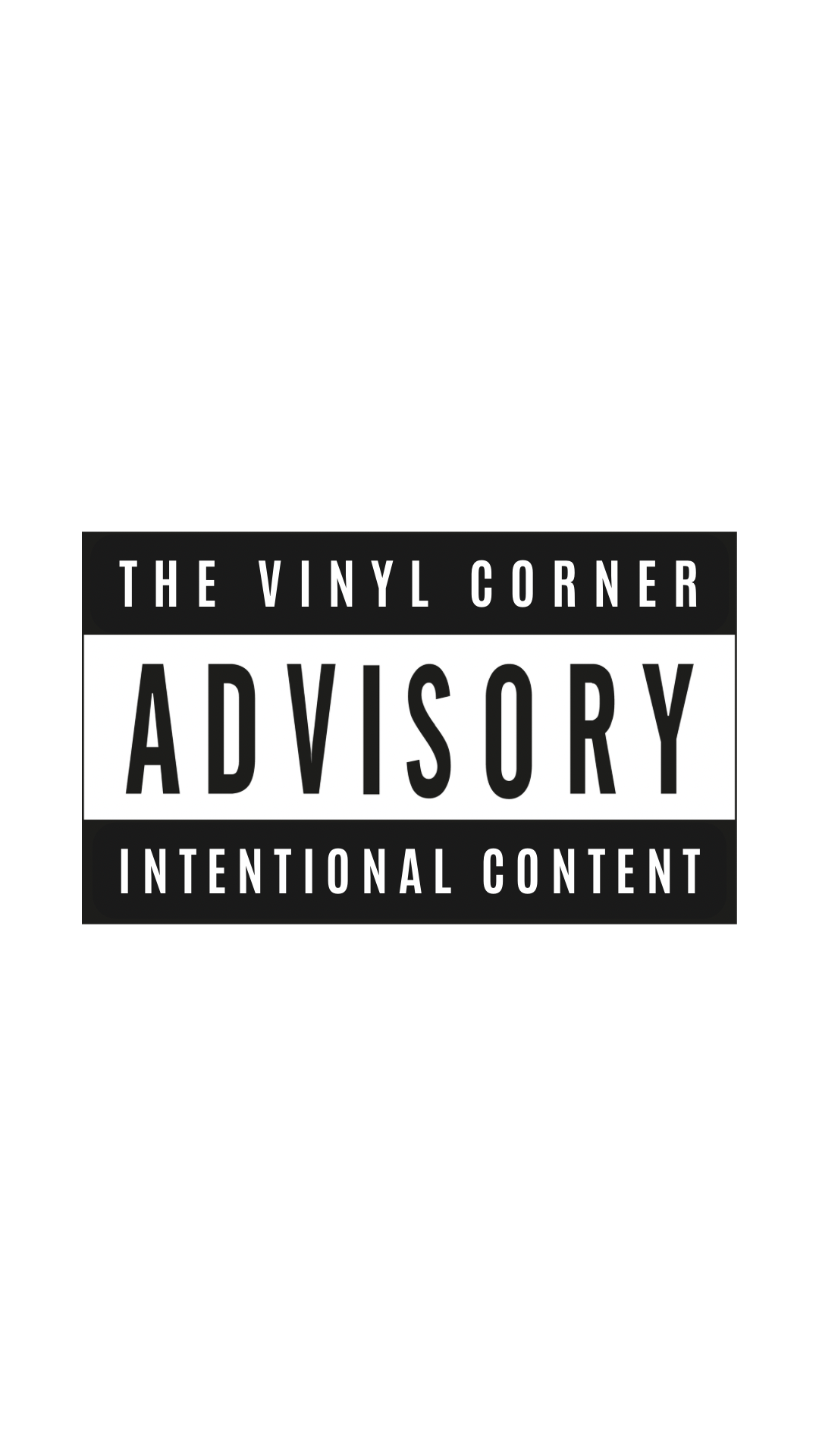 The Vinyl Corner Advisory — Intentional Content